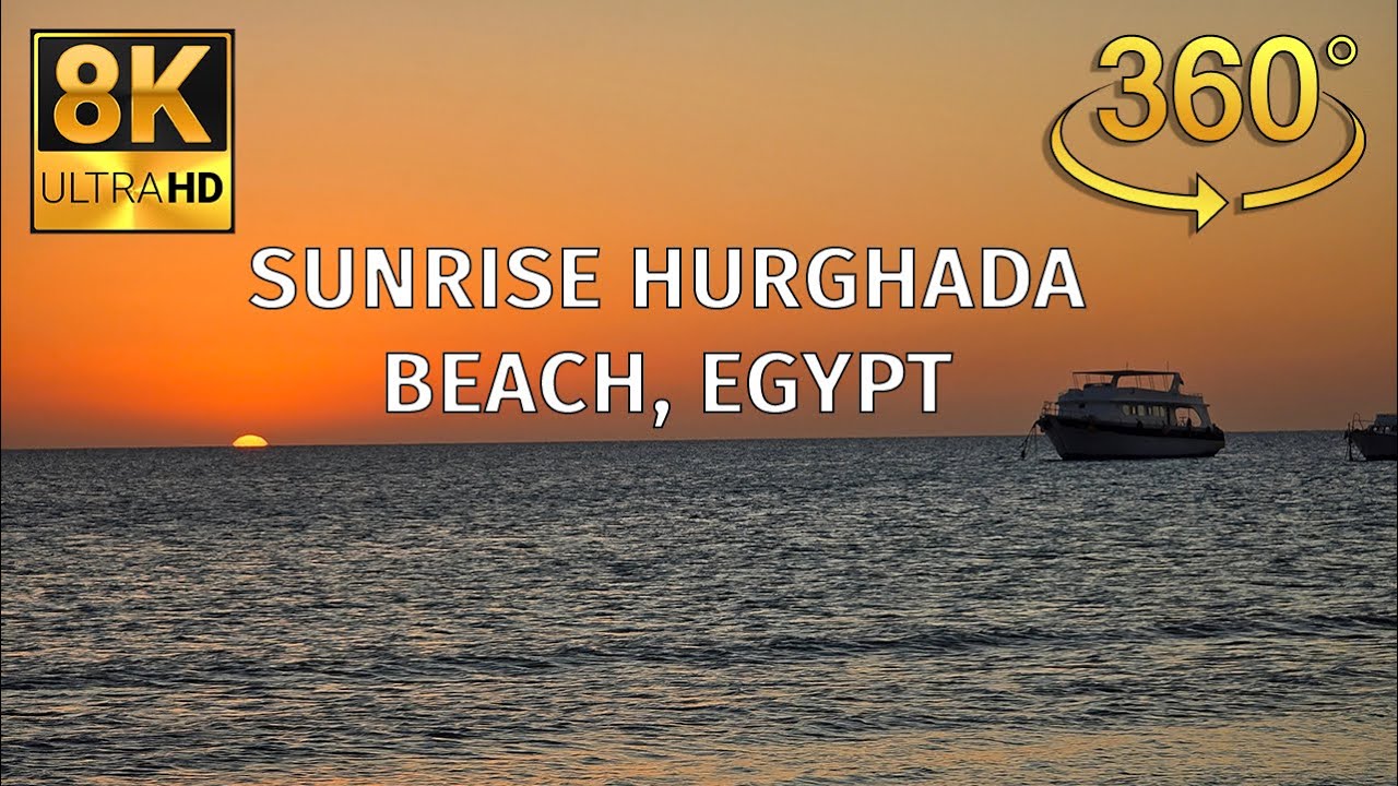 Stunning 360° Sunrise in Hurghada: Experience Egypt in 8K!