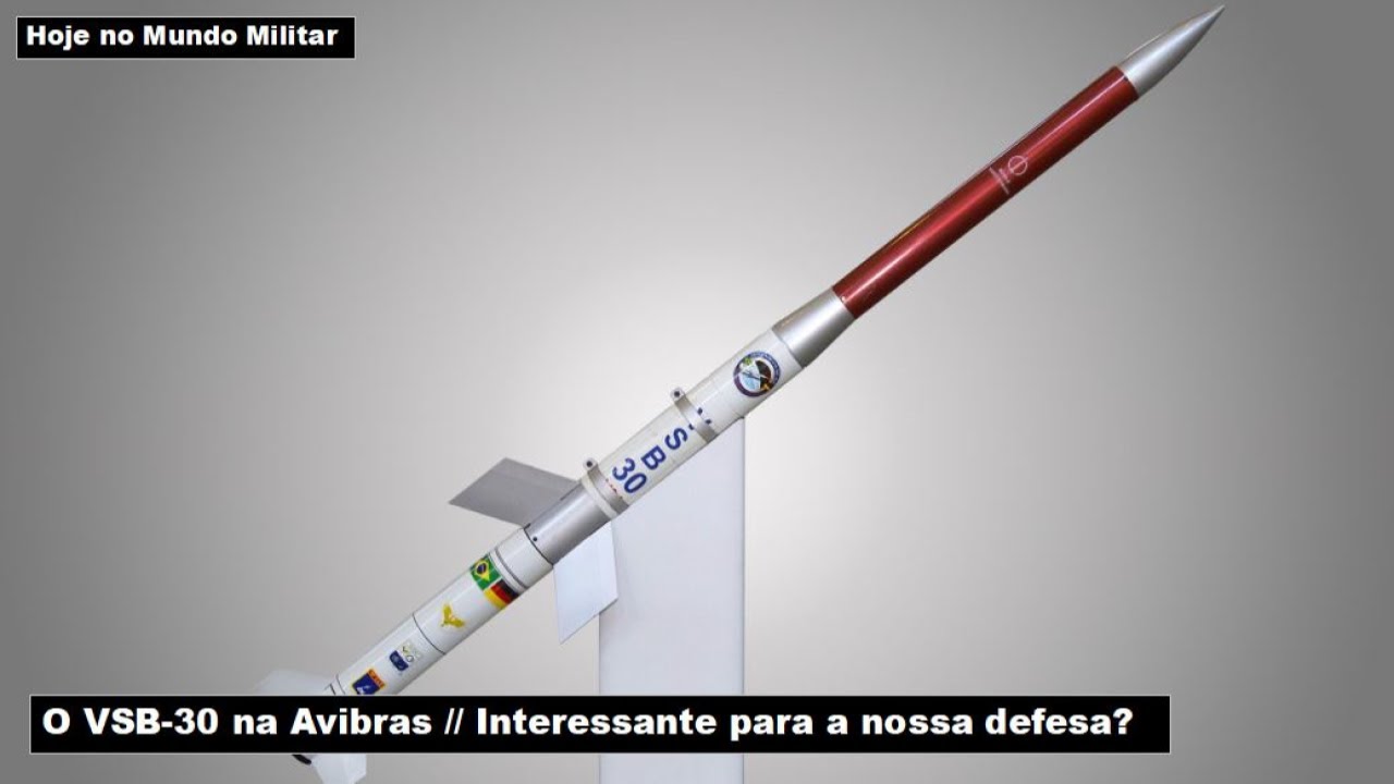 O VSB-30 na Avibras – Interessante para a nossa defesa?