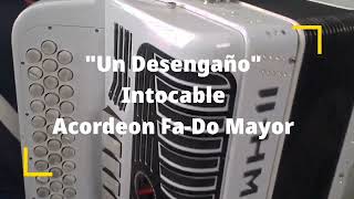 Un Desengaño-Intocable-Acordeon Fa-Do Mayor