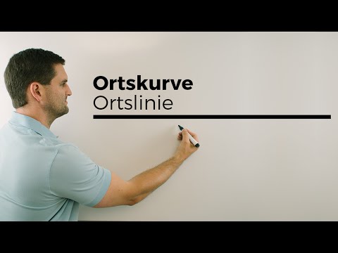 Ortskurve, Ortslinie, Funktionsscharen, Parameterfunktionen, Schaubild | Mathe by Daniel Jung