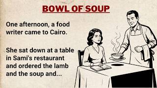 Learn English Through Story Level 3 | The Bowl of Soup | A Story from Cairo