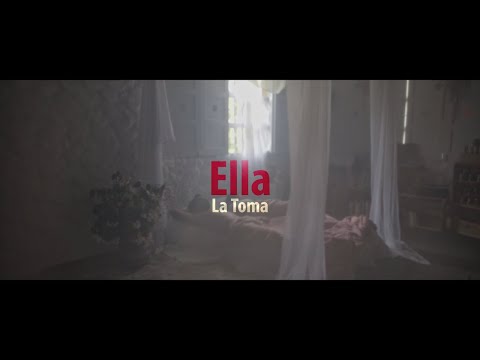 Ella - La Toma (Video Oficial)