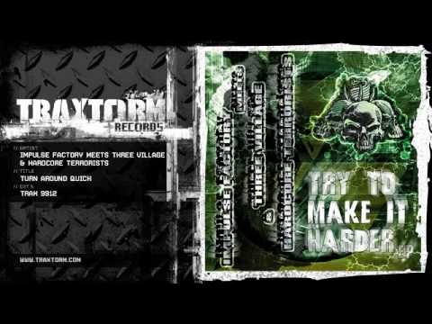 Impulse Factory meets Three Village & Hardcore Terrorists - Turn around quick (TRAX 9912)