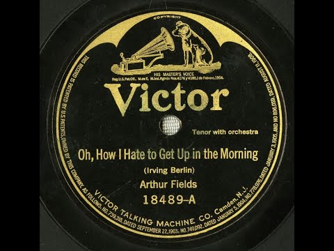 "Oh! How I Hate To Get Up In The Morning" (1919) Arthur Fields LYRICS World War I Irving Berlin song