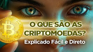 O que são Criptomoedas? Explicado de forma Fácil e Direta / Vantagens e Riscos