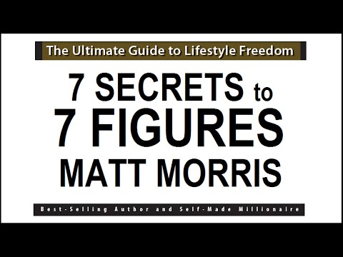 7 Secrets to 7 Figures - Matt Morris