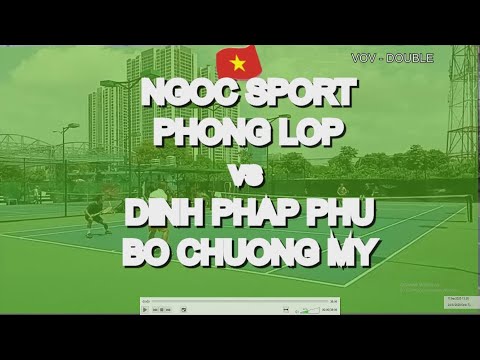 Ngoc Sport 760 - Phong Lop 810 🆚 Dinh Phap Phu 790 - Bo Chuong My 735 * 206 Vntennis - Vov - Double