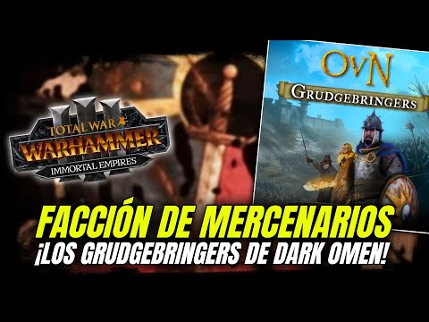 The GRUDGEBRINGERS of DARK OMEN! / MOD: OVN Grudgebringers Mercenaries in TOTAL WAR WARHAMMER 3