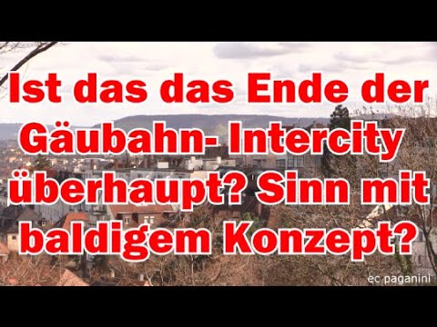 Ist das das Ende der Gäubahn IC überhaupt? Welchen Sinn ergeben sie im zukünftigem Konzept?
