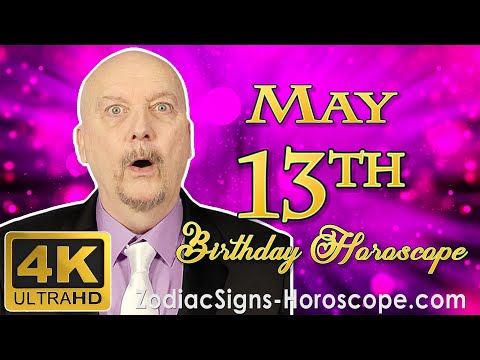 May 13 Zodiac Horoscope and Birthday Personality | May 13th Birthday Personality Horoscope Astrology