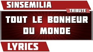 Paroles Tout Le Bonheur Du Monde - Sinsemilia  tribute