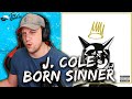 J Cole Born Sinner FULL ALBUM REACTION First Time Hearing