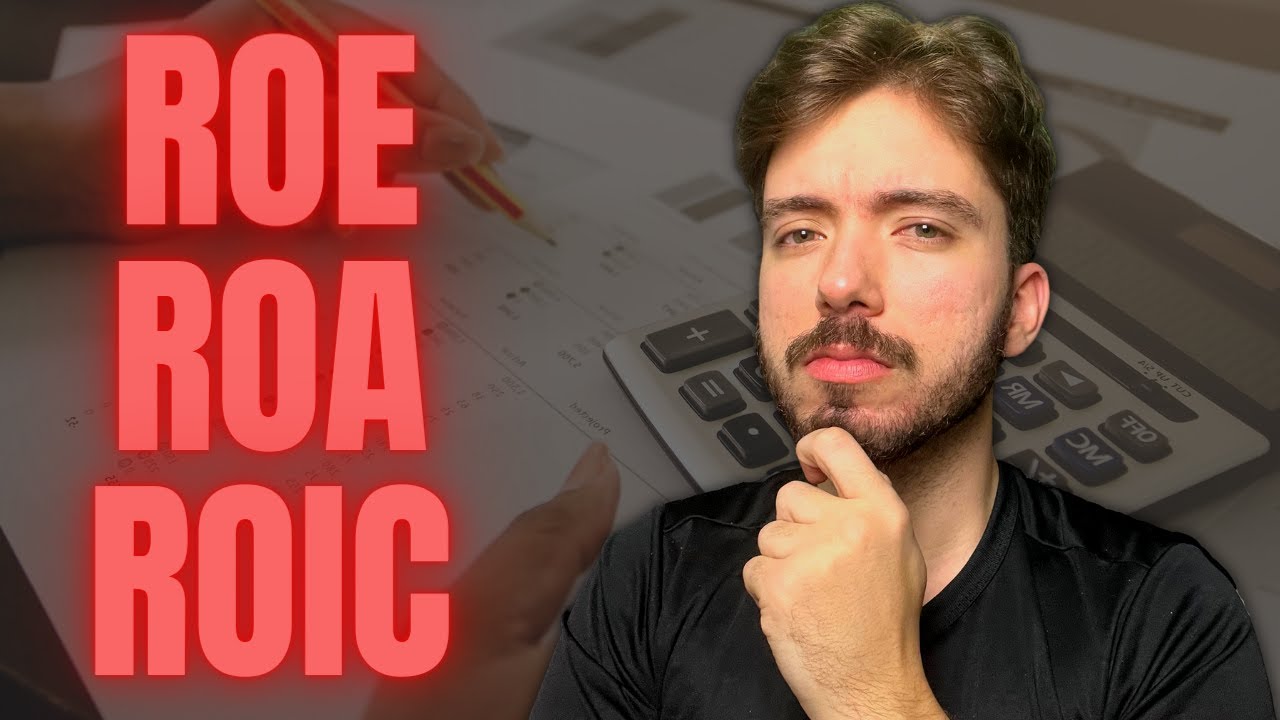 Entenda ROE, ROA e ROIC definitivamente | CUIDADO com a ARMADILHA do ROE!