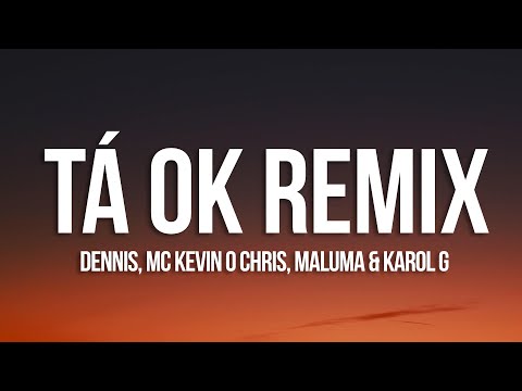 DENNIS, Karol G, Maluma - Tá OK (Remix) (Letra/Lyrics) ft. MC Kevin o Chris