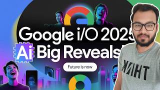 Google I/O 2025: Huge AI announcements you must know