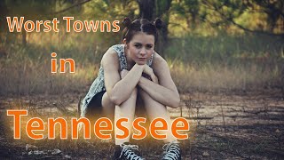 Top 10 worst small towns in Tennessee. The Volunteer State has some sad towns.