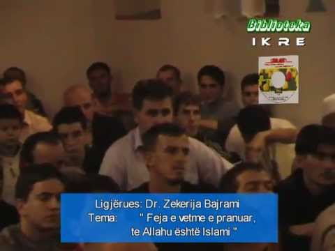 Feja e vetme e pranuar të All-llahu është Islami - Zekërija BAJRAMI -