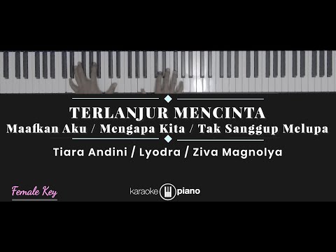 Mengapa Kita / Maafkan Aku / Tak Sanggup Melupa - Tiara / Lyodra / Ziva (KARAOKE) Terlanjur Mencinta