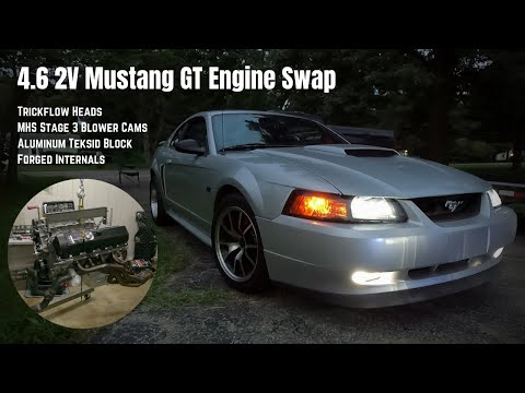 4.6 2V Mustang GT Engine Swap | TFS heads + MHS Stage 3 Blower Cams + Forged Internals