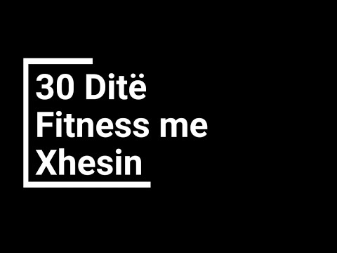 30 Ditë Fitness me Xhesin | Dita 1| Komplet Trupi