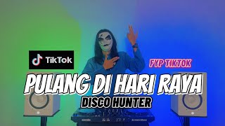 Download lagu DISCO HUNTER - Pulang Di Hari Raya mp3