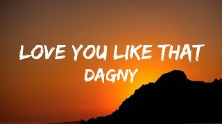 Dagny - Love You Like That (Lyrics / Lyrics Video)