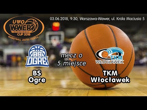 mecz o 5 miejsce: BS Ogre – TKM Włocławek (Wawer)