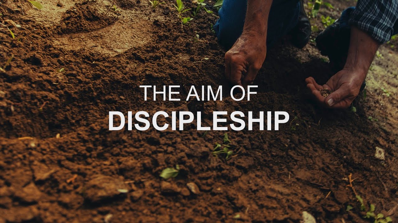 The Aim of Discipleship