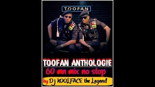 TOOFAN ANTHOLOGIE (MIX NO STOP) by DJ KOOLFACE THE LEGENDExclusif 2017