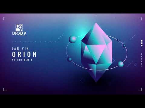 Jab Vix - Orion (Antrim Remix) [Droid9]