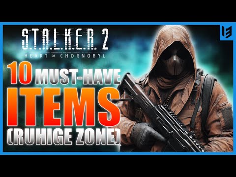 Ruhige Zone Guide - 10 Must Have Items in Stalker 2 [+1 Bonus Item]