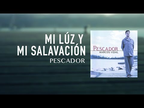 Mi Luz Y Mi Salvacion - Marcos Vidal
