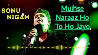 Download lagu Mujhse Naraaz Ho To Ho Jayo | Sonu Nigam | Full Song mp3 Download lagu Mujhse Naraaz Ho To Ho Jayo | Sonu Nigam | Full Song mp3