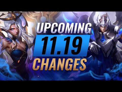 MASSIVE CHANGES: NEW BUFFS & NERFS Coming in Patch 11.19 - League of Legends