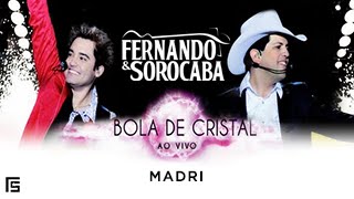 Fernando &amp; Sorocaba - Madri | DVD Bola de Cristal