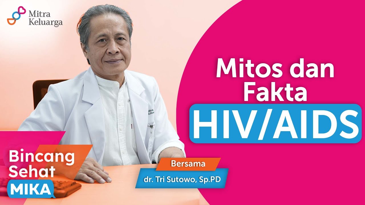 Harapan Hidup Pasien HIV/AIDS Pendek dr. Tri Sutowo, Sp.PD (Bincang Sehat MIKA)