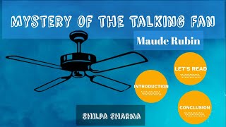 Class 7- Mystery of the Talking Fan|Summary| Explanation| CBSE NCERT| In-depth Analysis| Maude Rubin