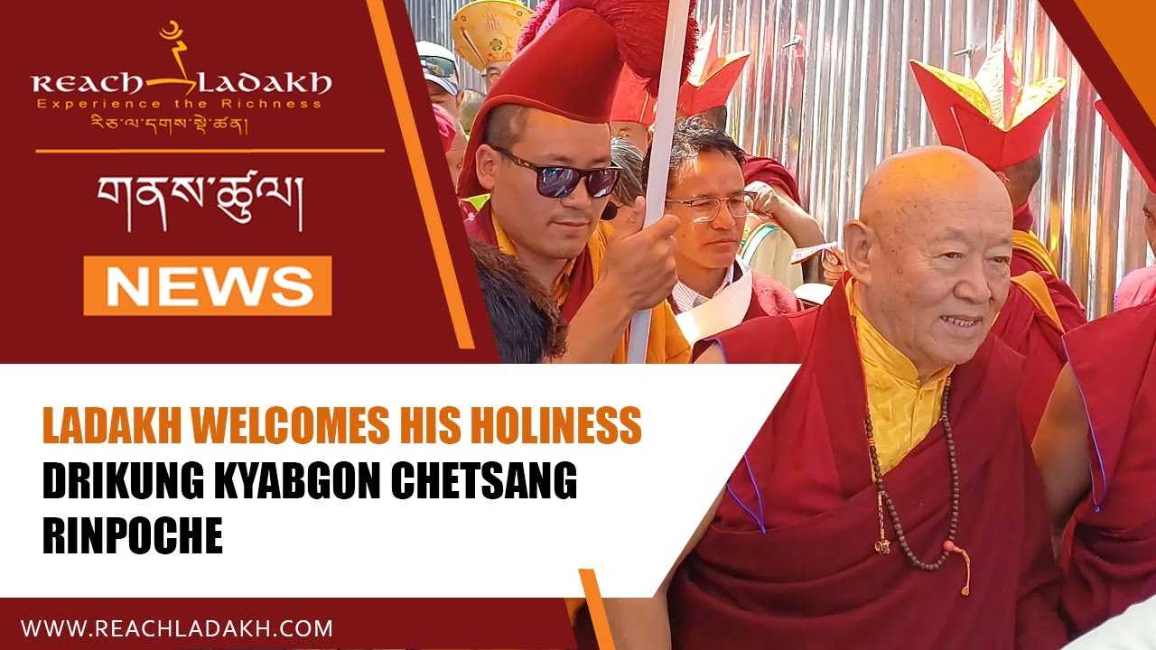 Ladakh welcomes His Holiness Drikung Kyabgon Chetsang Rinpoche