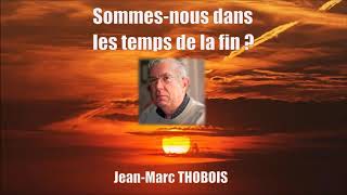 SOMMES-NOUS DANS LES TEMPS DE LA FIN ?