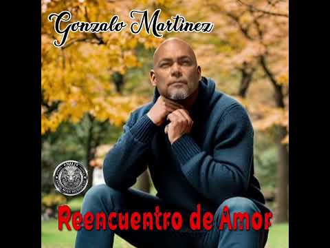 Gonzalo Martinez "Reencuentro de Amor" (Official Audio)
