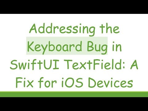 Addressing the Keyboard Bug in SwiftUI TextField: A Fix for iOS Devices