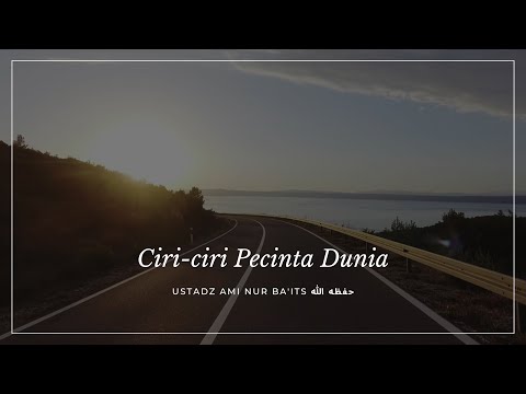 Ceramah Pendek Sunnah Ciri-ciri Para pecinta Dunia !! Ustadz Ami Nur Ba'its