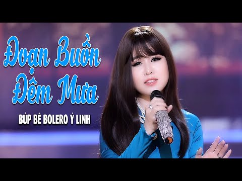 Đoạn Buồn Đêm Mưa - Thần Tượng Bolero Ý Linh - Nhạc Trữ Tình Hay Nhất 2020