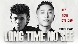 KEY x NGẮN | LONG TIME NO SEE | STUDIO MV