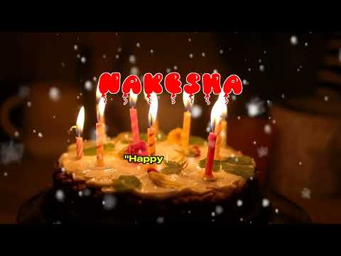 Happy Birthday NAKESHA   Happy Birthday Song   Birthday Wishes   Birthday Party