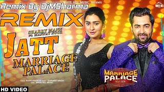 Jatt Marriage Palace Remix (Title Track) Sharry Mann &amp; Mannat Noor | MARRIAGE PALACE | DjMSharma