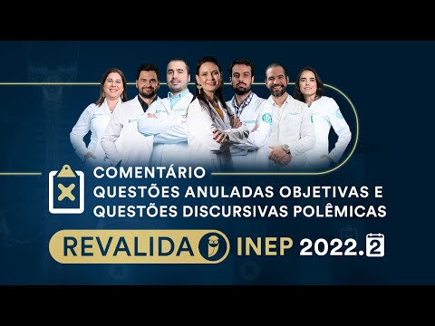 Comentário Questões Anuladas Objetivas e Questões discursivas polêmicas Revalida INEP 2022.2