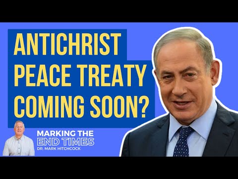 The Seven Year Antichrist Peace Treaty | Marking the End Times with Dr. Mark Hitchcock