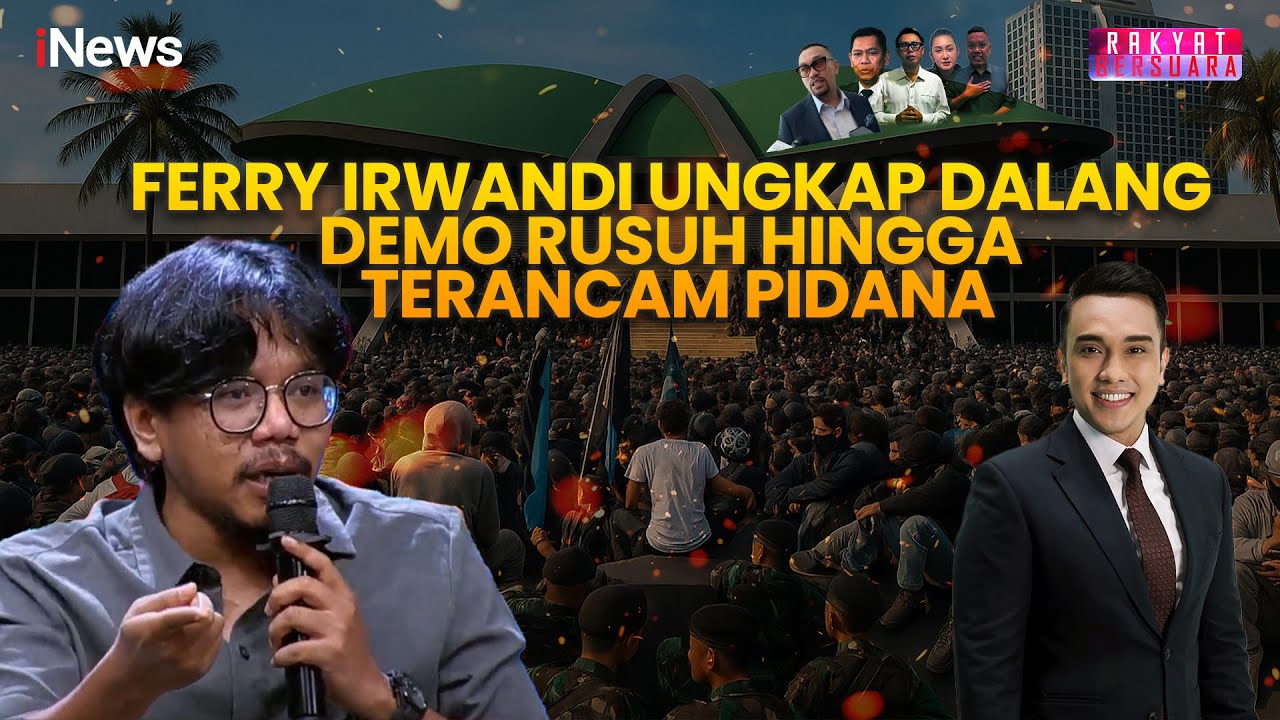 [FULL] Momen Kontroversial Ferry Irwandi, Ungkap Dalang Demo Rusuh Hingga Terancam Pidana