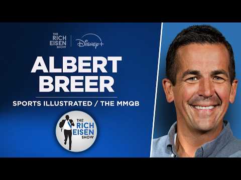 S.I.’s Albert Breer Talks Raiders, Rams-Chiefs Trade, Kyler & More with Rich Eisen | Full Interview